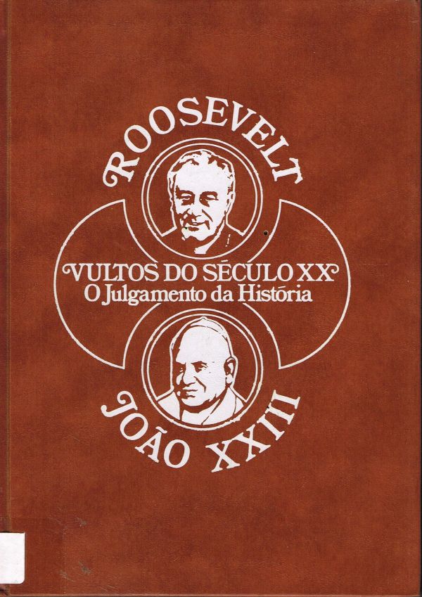 Vultos do Século XX -  Roosevelt e João XXIII
